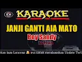 Download Lagu Janji Ganti aia mato (Boy Sandy) Karaoke Lirik KN7000