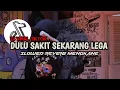 Lagu DJ DULU SAKIT SEKARANG LEGA CERITA LAMA AKU DAH REDA SLOWED MENGKANE FULL BASS VIRAL TIKTOK TERBARU