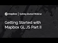 Getting Started Mapbox GL JS Part II