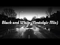 Download Lagu Black and White (Nostalgic Mix)