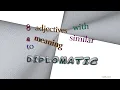 diplomatic - 9 adjectives synonym to diplomatic sentence examples