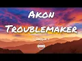 Download Lagu Akon - Troublemaker مترجمة