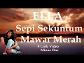Ella ~Sepi Sekuntum Mawar Merah  minus1