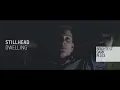 Stillhead - Dwelling (Official Video)