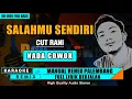 Download Lagu SALAHMU SENDIRI - NADA COWOK | KARAOKE REMIX PALEMBANG