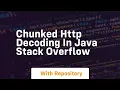 chunked http decoding in java stack overflow