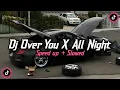 Download Lagu DJ OVER YOU X ALL NIGHT X BARA BERE X DANZA KUDURO X ZOMBIE X TATTOO || BY Yordan Rmx Scr ||