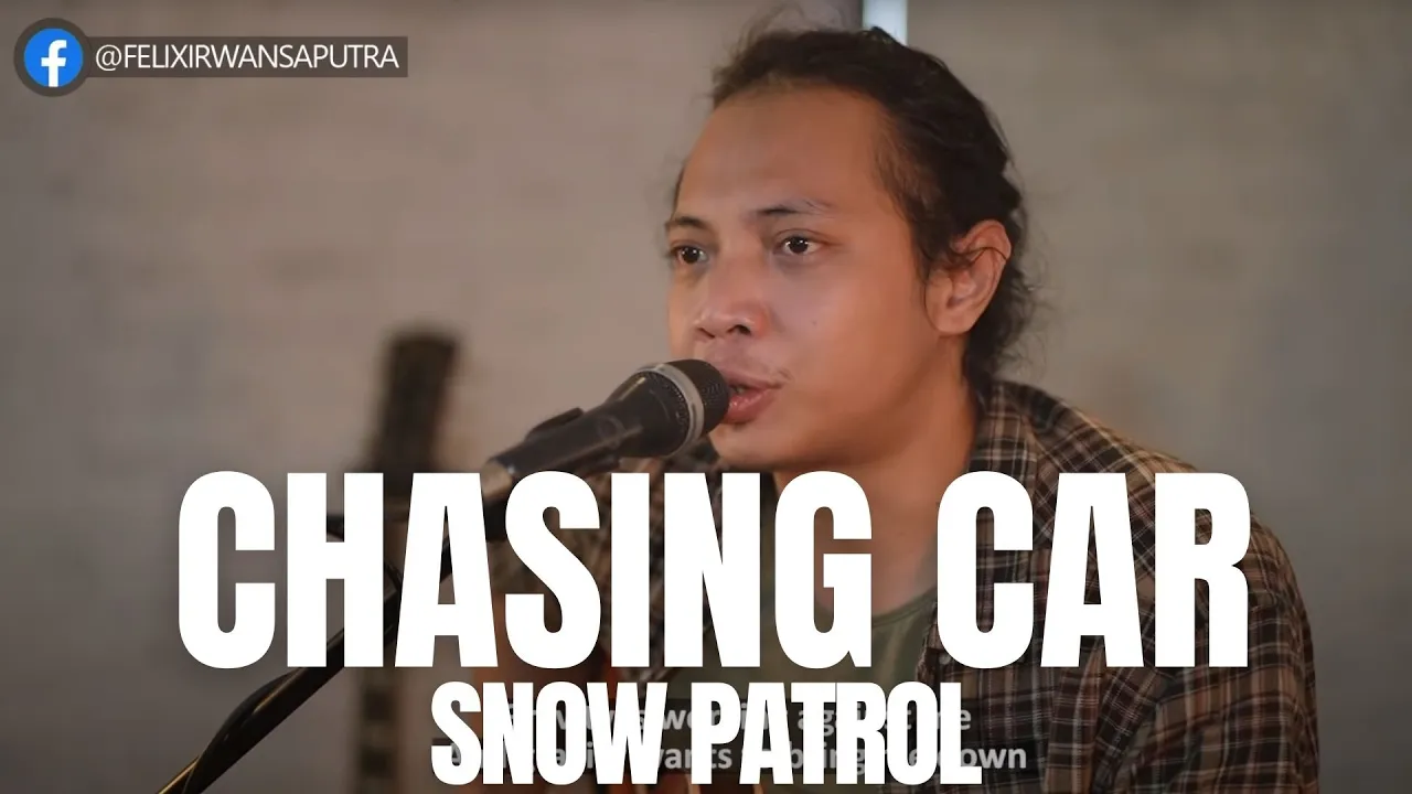 FELIX IRWAN | SNOW PATROL - CHASING CAR