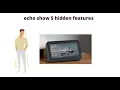 echo show 5 hidden features
