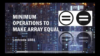 Minimum Operations to Make Array Equal Leetcode 1551 Live coding session April 6 Explore