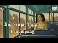 Download Lagu Melodi yang Membawa ke Masa Lalu | Bis Senja Tanpa Penumpang