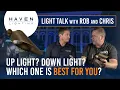 When to Use Down Lights Versus Up Lights Light Talk with Rob and Chris Ep59
