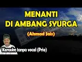 Download Lagu Menanti di ambang syurga karaoke melayu Ahmad jais