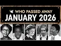 Obituary Famous Faces WE LOST in January 2026