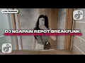 Download Lagu DJ NGAPAIN REPOT BREAKFUNK X CAMPURAN JEDAG JEDUG BY SARIP REMIXER || KUMPULAN DJ BREAKFUNK TIKTOK!!