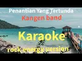 Download Lagu KANGEN BAND. Penantian Yang Tertunda (Karaoke) rock energy version 