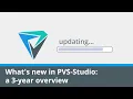 What s new in PVS-Studio a 3-year overview