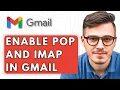 How To Enable POP and IMAP in Gmail Account 2025 Guide
