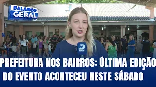 Prefeitura nos bairros: última edição do evento aconteceu neste sábado