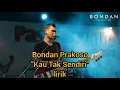 Download Lagu bondan prakoso kau tak sendiri 'lirik'