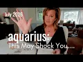 AQUARIUS July 2026 This Might Even Shock You - Time To Move On