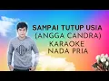 Sampai Tutup Usia - Angga Candra (Karaoke Lirik - Nada Pria)