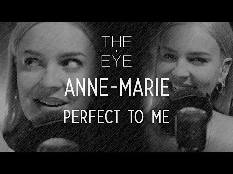 Download MP3 Anne-Marie - Perfect To Me | THE EYE