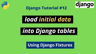 Django Tutorials - How to load initial data into Django tables