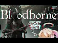 #2 [First Time BLOODBORNE] It's been over a year since episode 1....