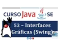 Tutorial Java SE - 53 Interfaces graficas SWING
