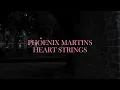 Phoenix Martins - Heart Strings Video