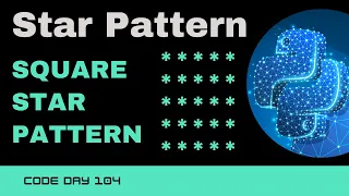 Code 104 - Square Star Pattern Star patterns using Python 365 days of Code