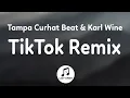 Tampa Curhat Beat \u0026 Karl Wine (TikTok Remix)