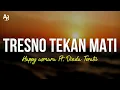Tresno Tekan Mati - Happy Asmara Ft. Dinda Teratu (LIRIK)