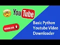 How to make a YouTube Downloader with Python Easy