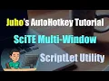 Juho s AutoHotkey Tutorial Set up Part 2 - Multiple SciTE Windows and Scriptlet Tool