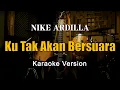 Download Lagu Ku Tak Akan Bersuara (Suara Hatiku) - Nike Ardilla Karaoke Nada Wanita By Rubina Musik