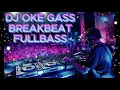 Download Lagu DJ OKE GAS BREAKBEAT 2024 TERBARU VIRAL PALING DICARI