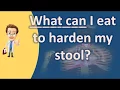 What can I eat to harden my stool Better Health Channel