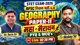 STET EXAM-2026 || BPSC TRE 4.0 || Geography Paper-2 | महा मैराथन By Akshay Sir #stet #platform