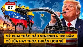 Venezuela chấp nhận cho Mỹ khai thác dầu 100 năm?  Cú lừa thế kỷ hay thỏa thuận lịch sử.
