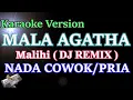 Download Lagu DJ REMIX MALIHI - MALA AGATHA (Karaoke Nada Cowok/Pria) || Tagal Haranan Duit Dan jabatan Dj Remix