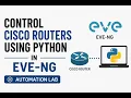 Control Cisco Routers Using Python in EVE-NG Automation Lab