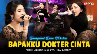 ochi alvira ft syahiba saufa bapakku dokter cinta sayang bapakku dokter cinta live dangdut