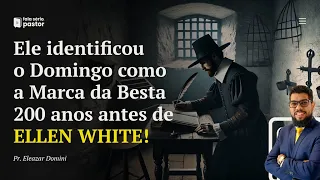 Thomas Tillan o pastor que identificou o Domingo como a Marca da Besta 200 anos antes de Ellen White