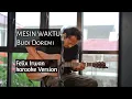 Download Lagu Mesin waktu - karaoke versi felix