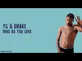 WHO DO YOU LOVE - YG FEAT DRAKE (Lyrics)