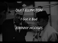 Duke Ellington & Johnny Hodges "I Got it Bad" (1958)