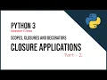 6 9 - Closure Applications in Python Part 2