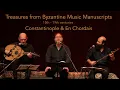 Download Lagu Treasures from Byzantine Music Manuscripts, 15th - 19th centuries - Constantinople \u0026 En Chordais